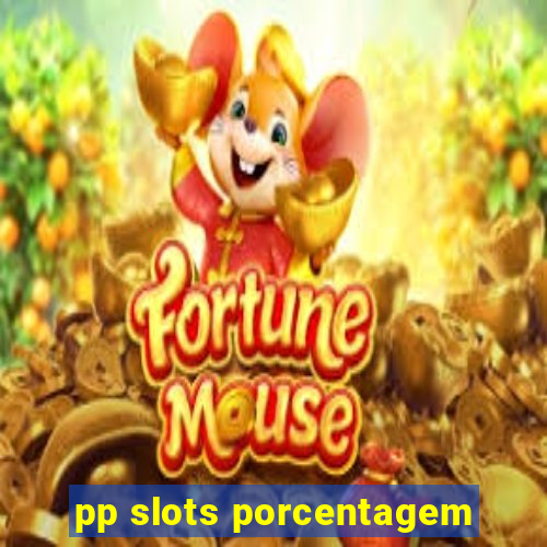 pp slots porcentagem